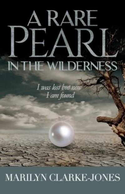Cover for Marilyn Clarke-Jones · A Rare Pearl In The wilderness (Paperback Book) (2020)