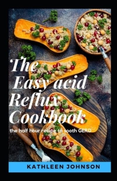 Cover for Kathleen Johnson · The Easy Acid Reflux Cookbook (Paperback Book) (2020)