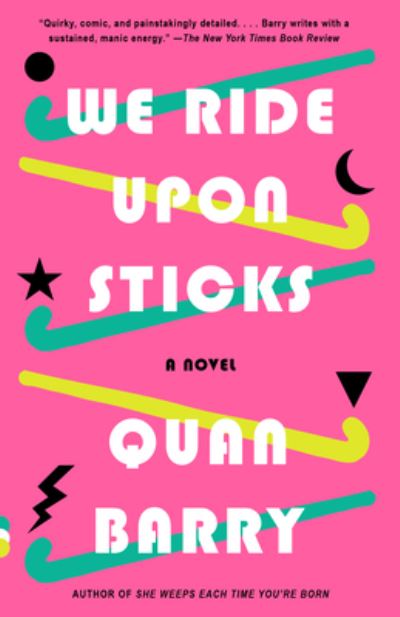 Cover for Quan Barry · We Ride Upon Sticks (Hardcover Book) (2019)