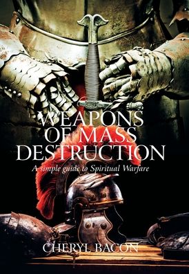 Cover for Cheryl Bacon · Weapons of Mass Destruction (Hardcover Book) (2020)