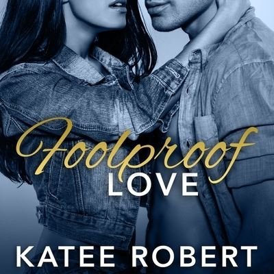 Cover for Katee Robert · Foolproof Love (CD) (2016)