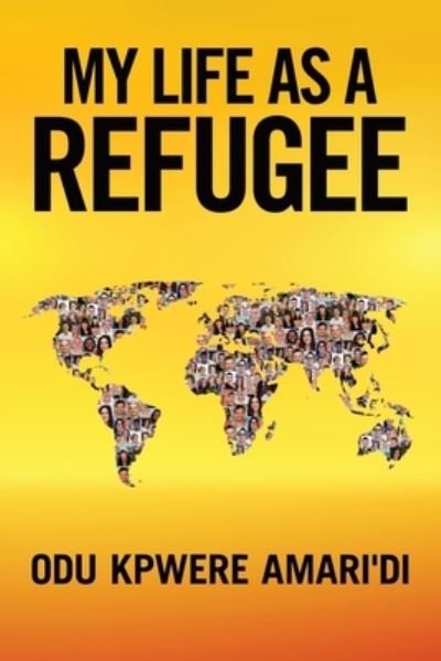 Cover for Odu Kpwere Amari'di · My Life as a Refugee (Paperback Book) (2020)