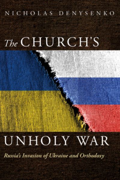 Cover for Nicholas Denysenko · Church's Unholy War (Book) (2023)