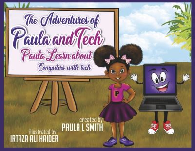 Cover for Paula Smith · Adventures of Paula and Tech : Paula Learns about Computers with Tech (Book) (2022)