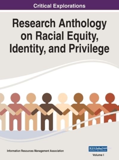 Cover for Research Anthology on Racial Equity, Identity, and Privilege, VOL 1 : 1 (Hardcover Book) (2022)