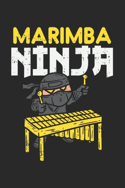 Marimba Ninja - Funny Notebooks - Książki - Independently Published - 9781678558161 - 20 grudnia 2019