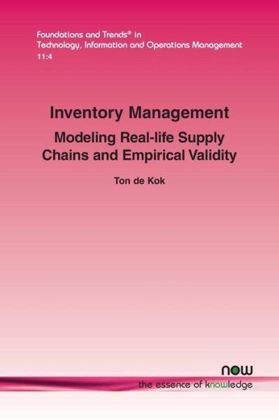 Cover for Ton De Kok · Inventory Management: Modeling Real-life Supply Chains and Empirical Validity - Foundations and Trends® in Technology, Information and Operations Management (Paperback Bog) (2018)