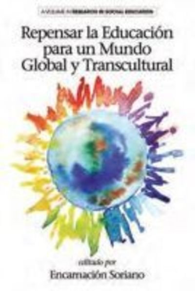 Cover for Encarna Soriano · Repensar la educación para un mundo global y transcultural (Book) (2016)