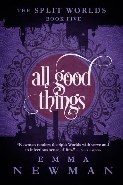 Cover for Emma Newman · All Good Things: The Split Worlds - Book Five (Paperback Bog) (2017)