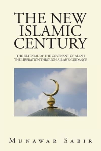 Cover for Munawar Sabir · The New Islamic Century (Paperback Bog) (2021)