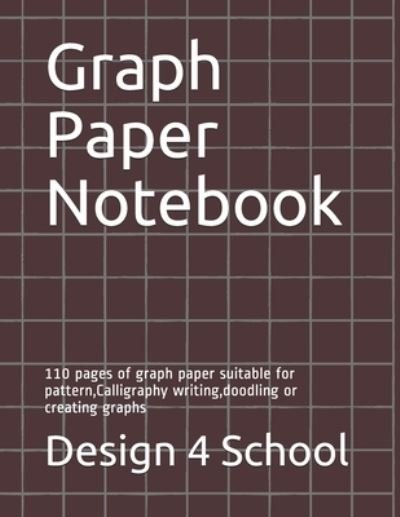 Cover for Design 4 School · Graph Paper Notebook (Paperback Bog) (2019)