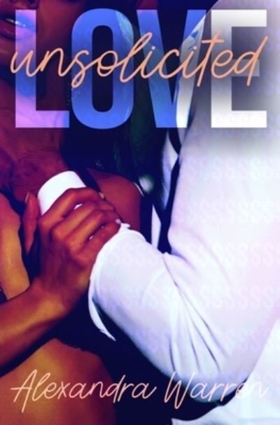 Cover for Alexandra Warren · Love Unsolicited (Pocketbok) (2019)