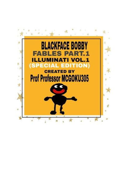 Cover for Professor McGoku305 · BlackFace Bobby Fables Part One Illuminati Volume One (Taschenbuch) [Special edition] (2024)
