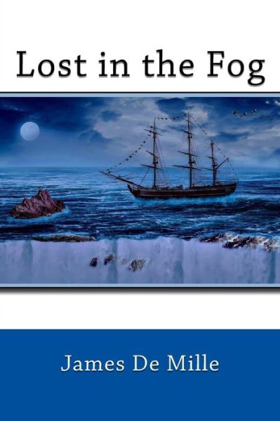 Cover for James De Mille · Lost in the Fog (Paperback Book) (2018)