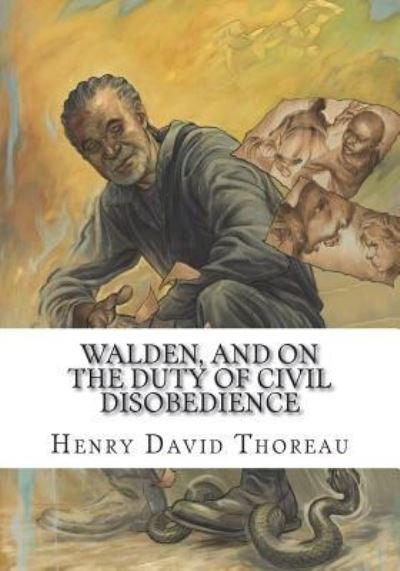 Walden, and On The Duty Of Civil Disobedience - Henry David Thoreau - Libros - Createspace Independent Publishing Platf - 9781723436161 - 23 de julio de 2018