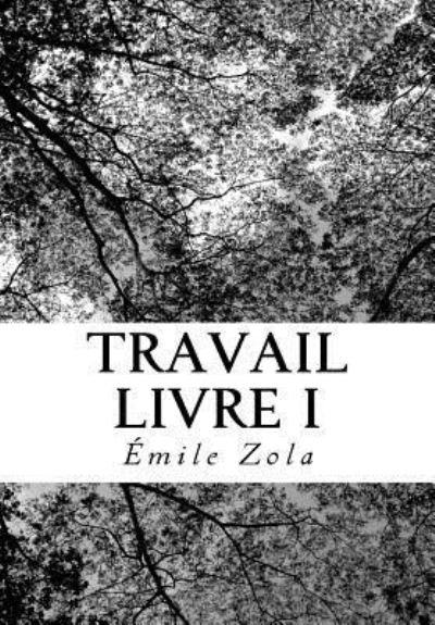 Cover for Emile Zola · Travail Livre I (Taschenbuch) (2018)