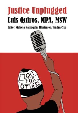 Cover for Luis Quiros MPA MSW · Justice Unplugged (Book) (2020)