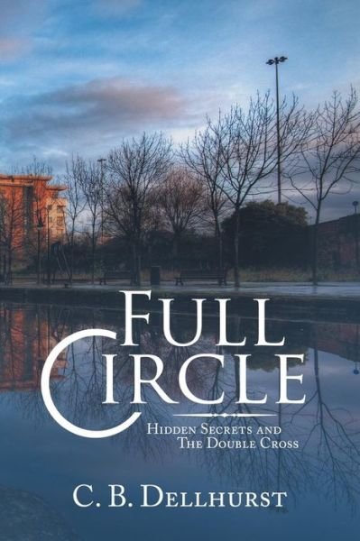 Cover for C B Dellhurst · Full Circle (Pocketbok) (2019)