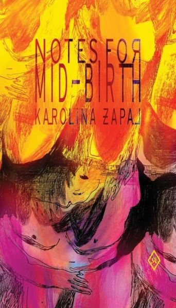 Cover for Zapal Karolina · Notes for Mid-Birth (Taschenbuch) (2019)