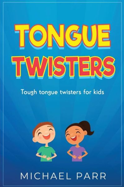 Tongue Twisters - Michael Parr - Books - Ingram Publishing - 9781761030161 - December 16, 2019