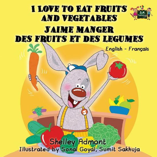 I love to eat fruits and vegetables Me encanta comer frutas y verduras - Shelley Admont - Książki - Shelley Admont Publishing - 9781772681161 - 24 listopada 2015