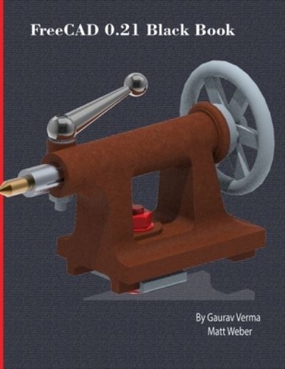 FreeCAD 0.21 Black Book - Gaurav Verma - Livros - Cadcamcae Works - 9781774591161 - 16 de outubro de 2023