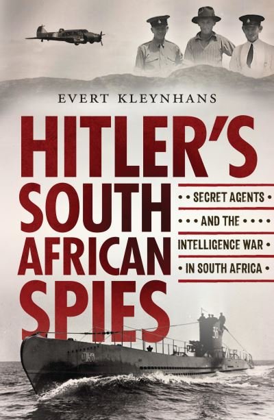 Cover for Evert Kleynhans · Hitler’s South African Spies: Secret Agents and the Intelligence War in South Africa (Paperback Book) (2021)