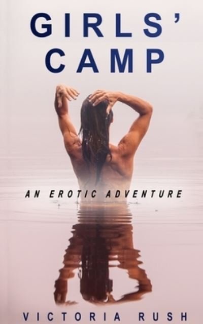 Cover for Victoria Rush · Girls' Camp: An Erotic Adventure - Jade's Erotic Adventures (Paperback Book) (2020)