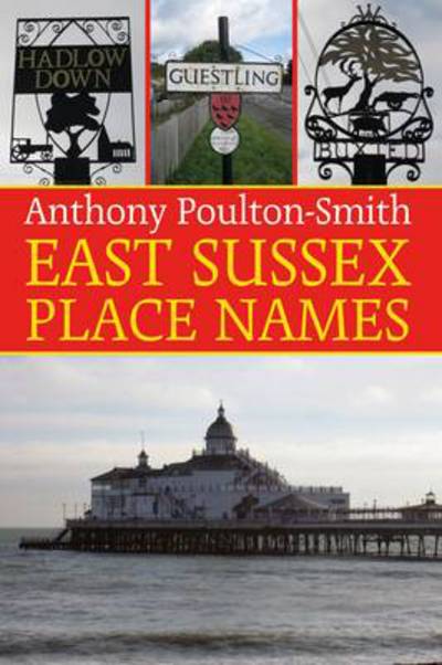 Cover for Anthony Poulton-Smith · East Sussex Place Names (Paperback Book) (2013)