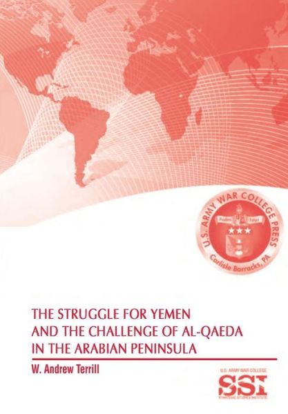 Cover for Strategic Studies Institute · The Struggle for Yemen and the Challenge of Al-qaeda in the Arabian Peninsula (Paperback Book) (2013)