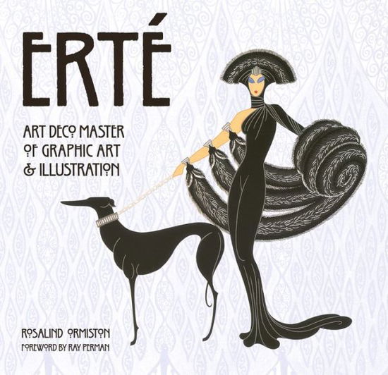 Cover for Rosalind Ormiston · Erte: Art Deco Master of Graphic Art &amp; Illustration - Masterworks (Hardcover Book) [New edition] (2014)