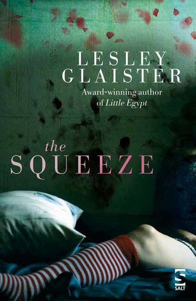 Cover for Lesley Glaister · The Squeeze - Salt Modern Fiction (Hardcover Book) (2017)