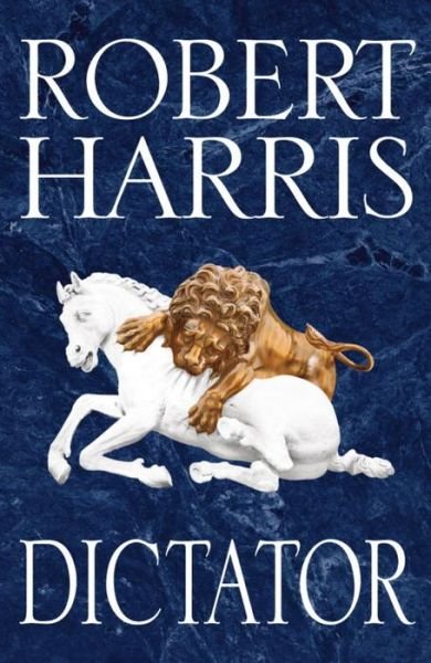 Cover for Robert Harris · Dictator: (Cicero Trilogy 3) - Cicero Trilogy (Paperback Bog) (2016)