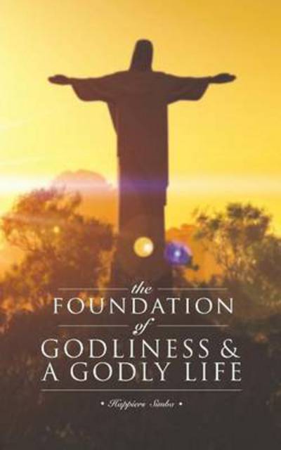 Cover for Happiers Simbo · The Foundation of Godliness &amp; A Godly Life (Pocketbok) (2015)