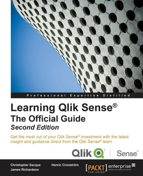 Learning Qlik Sense (R): The Official Guide - - Christopher Ilacqua - Bøger - Packt Publishing Limited - 9781785887161 - 24. december 2015