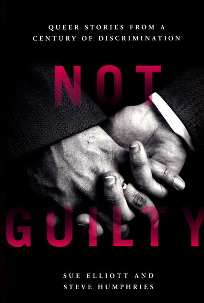 Cover for Sue Elliott · Not Guilty: Queer Stories from a Century of Discrimination (Paperback Book) (2017)