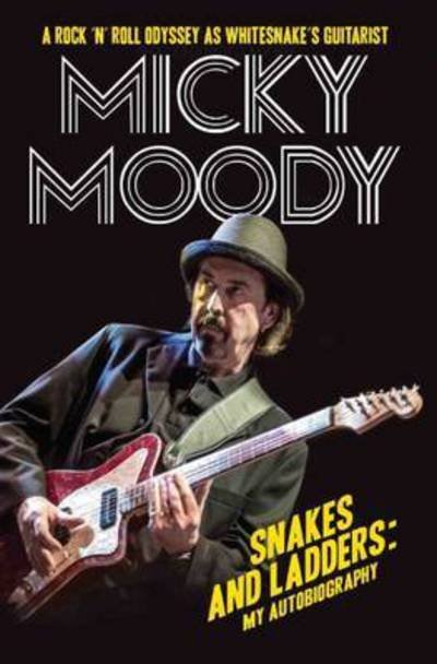 Cover for Micky Moody · Snakes and Ladders - My Autobiography: A Rock 'n' Roll Odyssey as Whitesnake's Guitarist (Paperback Bog) (2016)