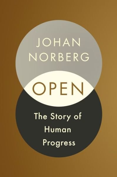 Cover for Johan Norberg · Open: The Story Of Human Progress (Hardcover Book) [Main edition] (2020)