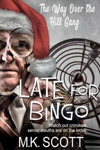 Cover for M K Scott · Late for Bingo (Pocketbok) (2019)