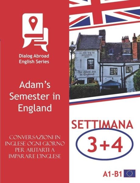 Cover for Dialog Abroad Books · Conversazioni in Inglese Ogni Giorno Per Aiutarti a Imparare l'Inglese - Settimana 3/Settimana 4 (Taschenbuch) (2018)