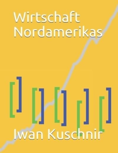 Cover for Iwan Kuschnir · Wirtschaft Nordamerikas (Pocketbok) (2019)