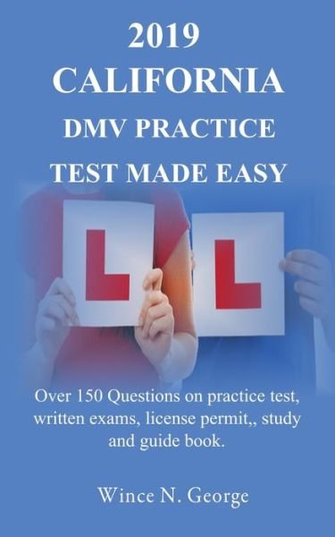 Cover for Wince N George · 2019 California DMV Practice Test made Easy (Paperback Book) (2019)