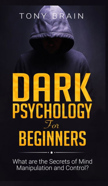 Cover for Tony Brain · Dark Psychology for Beginners (Hardcover bog) (2021)
