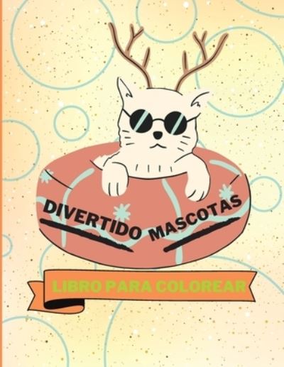 Cover for Curro Sauseda · Libro para colorear de mascotas divertidas (Paperback Book) (2021)