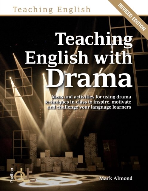 Cover for Mark Almond · Teaching English with Drama - Teaching English (Paperback Book) [Revised edition] (2023)