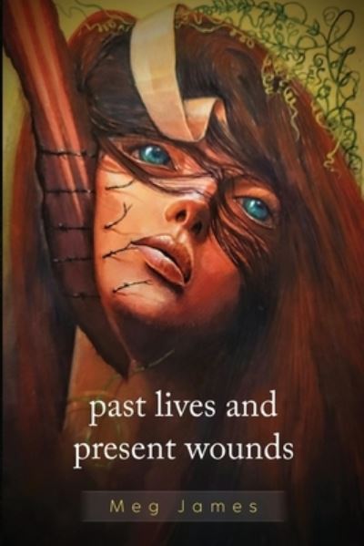 Cover for Meg James · Past Lives &amp; Present Wounds (Paperback Book) (2023)