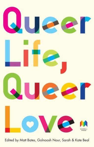 Cover for Golnoush et Al Nour · Queer Life, Queer Love: An anthology (Paperback Book) (2021)