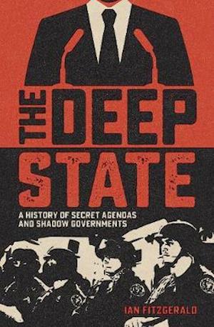 Cover for Ian Fitzgerald · The Deep State: A History of Secret Agendas and Shadow Governments - Arcturus Hidden Histories (Paperback Book) (2020)