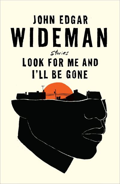 Cover for John Edgar Wideman · Look For Me and I'll Be Gone (Hardcover Book) [Main edition] (2021)