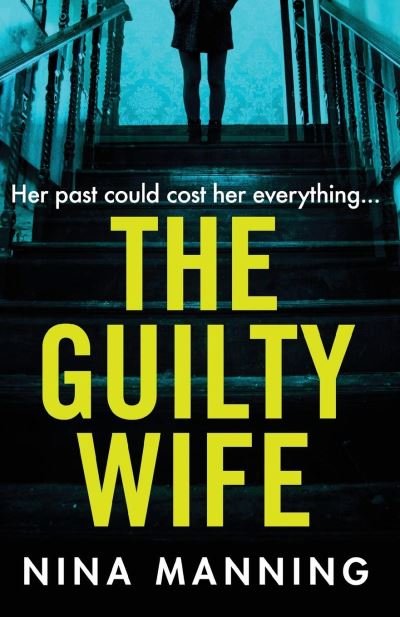 Cover for Nina Manning · The Guilty Wife: A gripping addictive psychological suspense thriller with a twist you won't see coming (Paperback Bog) [Large type / large print edition] (2021)